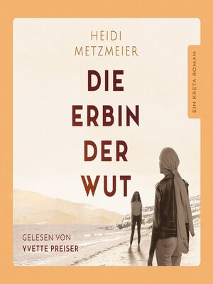 cover image of Die Erbin der Wut--Ein Kreta-Roman (ungekürzt)